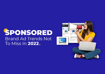 Top 4 Amazon Sponsored Brand Ads Trends you can’t ignore in 2022